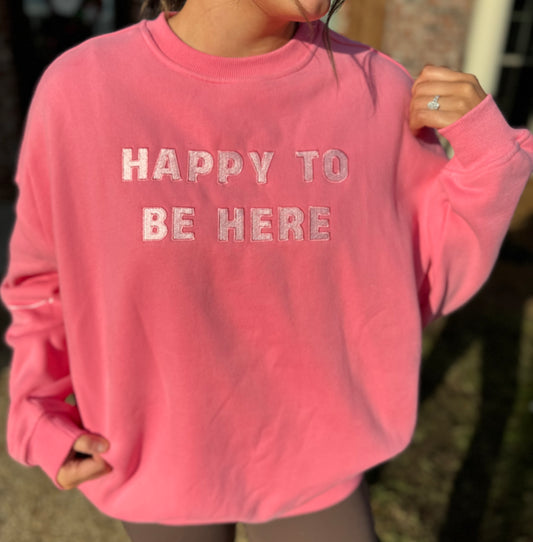 Happy To Be Here Embroidered Crewneck